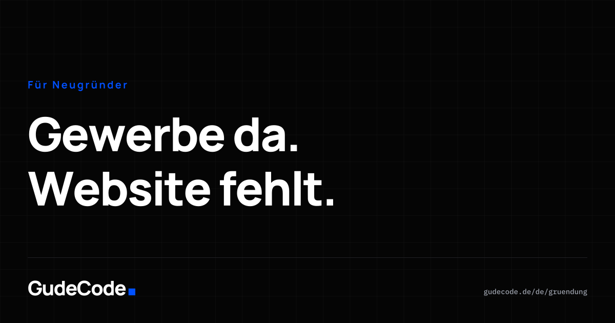 Gewerbe da. Website fehlt. — GudeCode